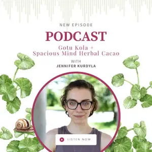 Gotu Kola for Clarity and Calm with Jennifer Kurdyla
